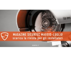 Magazine Sicurtec Maggio-Luglio: scarica la rivista per l'installatore! 